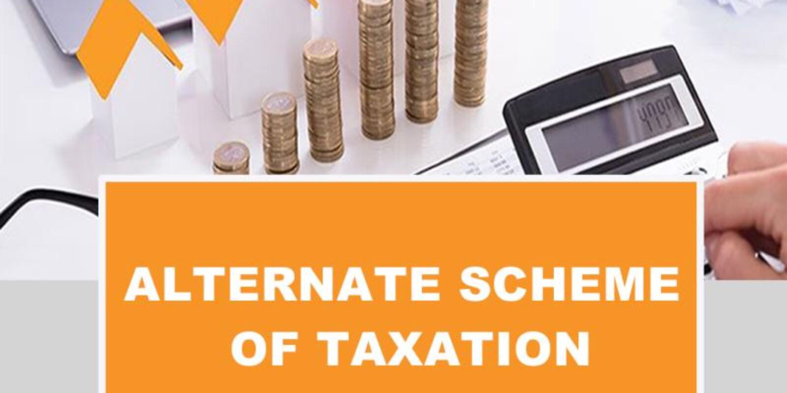 Alternate Scheme of Taxation